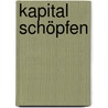 Kapital schöpfen door Andreas Sattler