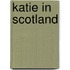Katie In Scotland