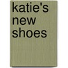 Katie's New Shoes by Fran Manushkin