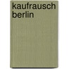 Kaufrausch Berlin by Katja Roeckner
