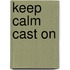 Keep Calm Cast On
