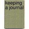 Keeping a Journal by Trudi Strain Trueit