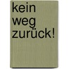 Kein Weg zurück! by Thomas Müller
