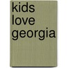 Kids Love Georgia by Michele Zavatsky