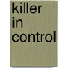 Killer In Control door Dorothy Francis