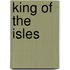 King Of The Isles