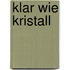 Klar Wie Kristall