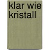 Klar Wie Kristall door Rudolf Gerber