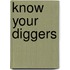 Know Your Diggers