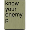 Know Your Enemy P by David C. Engerman