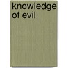 Knowledge Of Evil by David Barratt