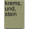 Krems, Und, Stein door Elfriede M. Klepoch