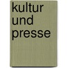 Kultur Und Presse door Emil L. Bl