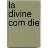 La Divine Com Die by L. Ratisbonne