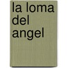 La Loma Del Angel door Reinaldo Arenas