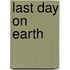 Last Day on Earth