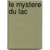 Le Mystere Du Lac door Cammon Mc