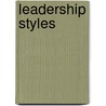 Leadership Styles door mahce dereli