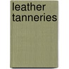 Leather Tanneries door Roy Thomson