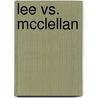 Lee Vs. McClellan door Clayton R. Newell