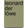 Leonard der Löwe by Mario J�Rgasch