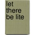 Let There Be Lite