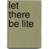 Let There Be Lite by Rupert Morgan