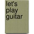 Let's Play Guitar