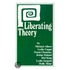 Liberating Theory