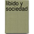 Libido y Sociedad