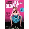 Life As I Blow It door Sarah Colonna
