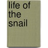 Life of the Snail door Theres Buholzer