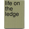 Life on the Ledge door Ivor Hanson