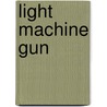Light Machine Gun by John McBrewster