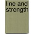 Line and Strength