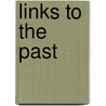 Links To The Past door Wendy S. Arbeit