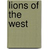 Lions of the West door Robert Morgan