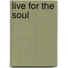 Live For The Soul door Vanessa Stone