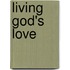 Living God's Love