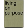 Living On Purpose door Julianna Hynes