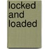 Locked And Loaded