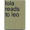 Lola Reads to Leo door Anna McQuinn
