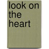 Look On The Heart door Camille Regholec