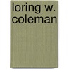 Loring W. Coleman door Hugh Fortmiller