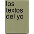 Los Textos Del Yo