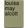 Louisa May Alcott door Lori Fromowitz