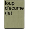 Loup D'Ecume (Le) door Frédéric Fajardie