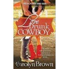 Love Drunk Cowboy door Carolyn Brown