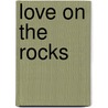 Love on the Rocks door Lorraine Nelson