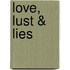 Love, Lust & Lies